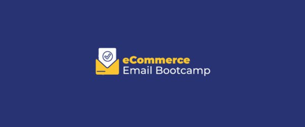 ECOMMERCE EMAIL BOOTCAMP